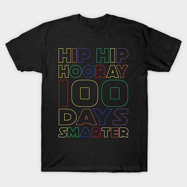 Hip Hip Hooray 100 Days Smarter T-Shirt by beelz